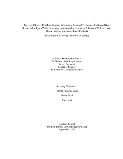 Encrypted Search - Enabling Standard Information Retrieval Techniques for Several New Secure Index Types While Preserving Confidentiality Against an Adversary With Access to Query Histories and Secure Index Contents
